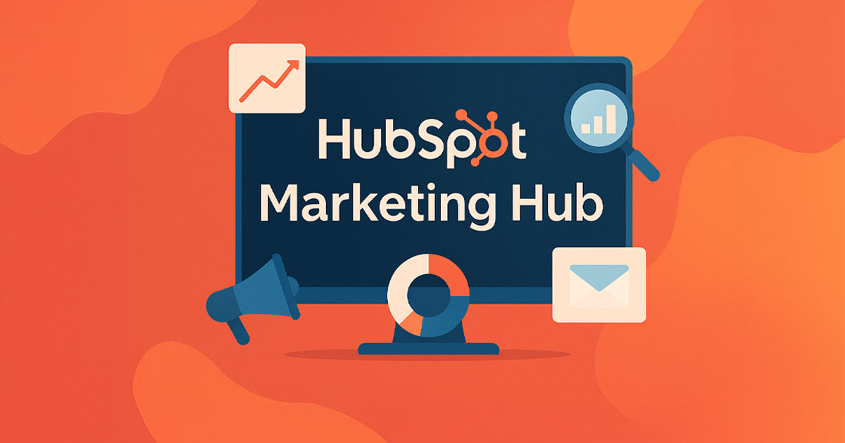 Featured image: What Is HubSpot Marketing Hub? A Complete Overview for Beginners