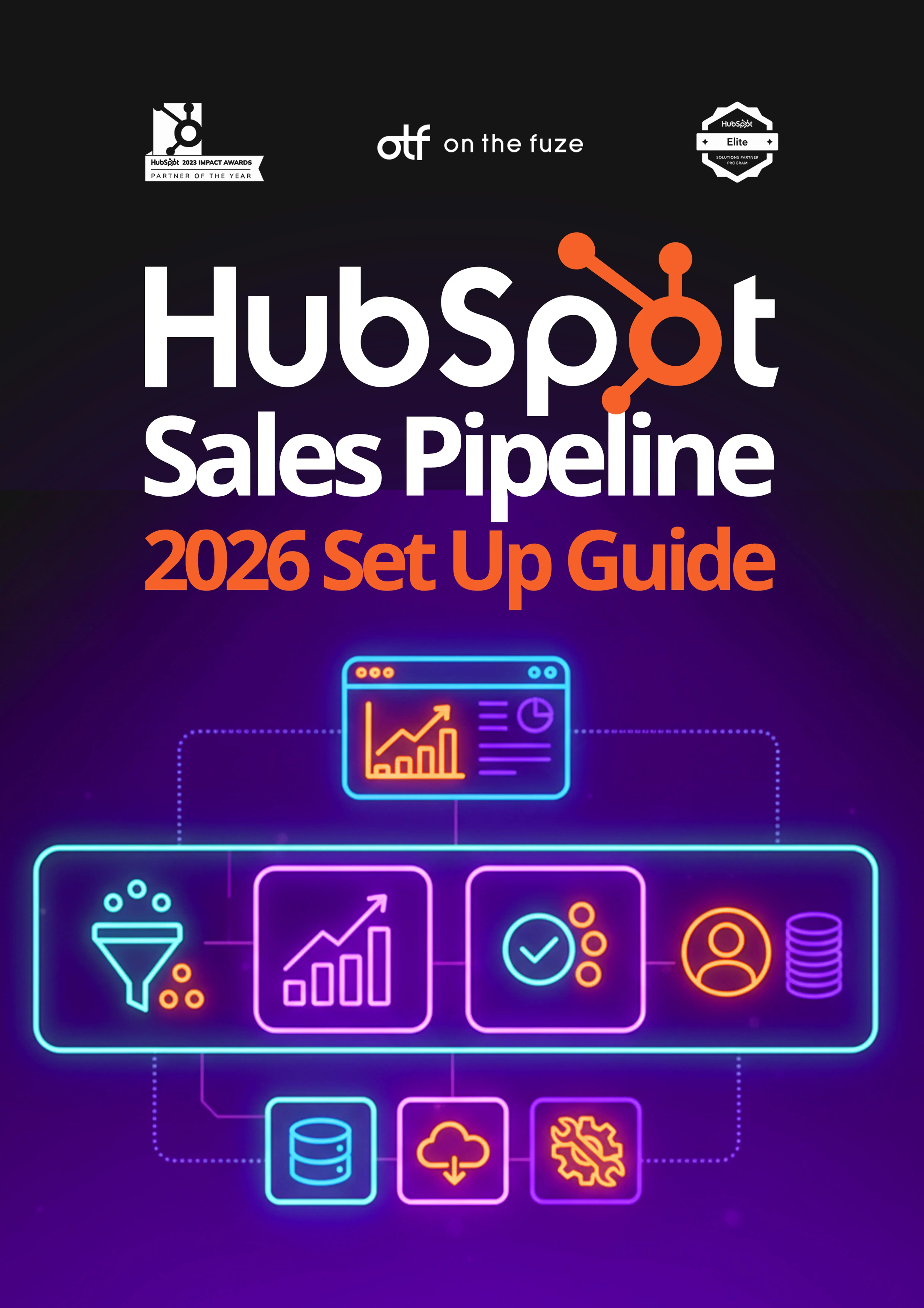 Ebook cover: 'HubSpot Sales Pipeline 2026 Set Up Guide' by otf on the fuze. The dark purple design features glowing neon icons of a dashboard, sales funnel, charts, and databases. It includes HubSpot Elite Partner and Impact Award badges at the top