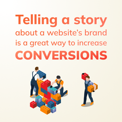 Telling a story about a website's brand is a great way to increase conversions Telling a story about a website's brand is a great way to increase conversions